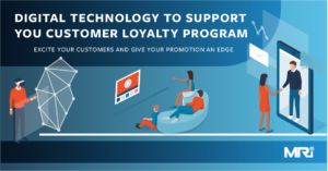 Digital Technology to Support Your Customer Loyalty Program