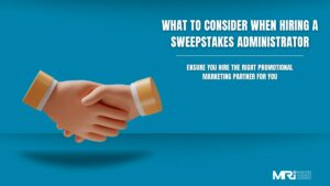 What to consider when hiring a sweepstakes administrator