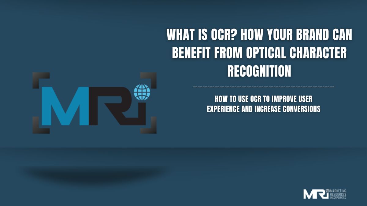 What is OCR? How Your Brand Can Use Optical Character Recognition.